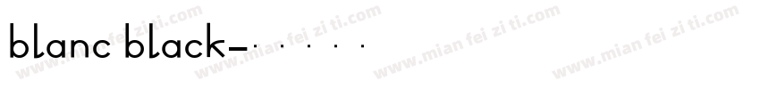 blanc black字体转换